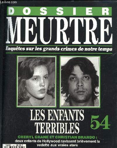 Dossier Meurtre, enqutes sur les grands crimes de notre temps- N54 : Les enfants terribles -Cheryl Crane et Christian Brando : deux enfa,ts de Hollywood ravissent brivement la vedette aux vraies stars.