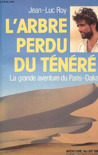 L'Arbre perdu du Tnr, la grande aventure du Paris Dakar