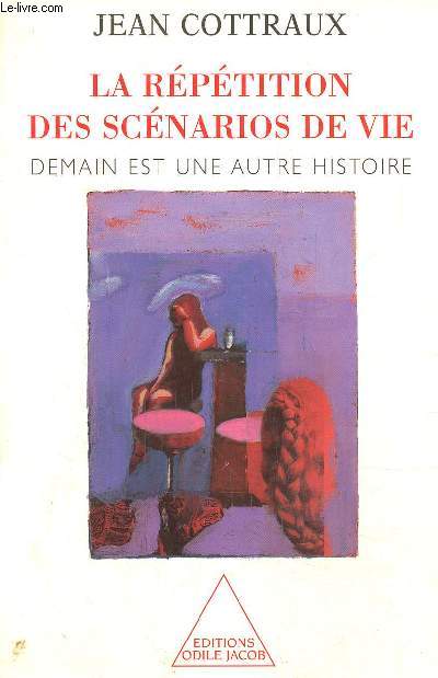 La rptition des scnarios de la vie, demain est une autre histoire