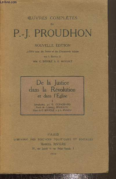 Oeuvres compltes de P.J.Proudhon, nouvelle dition -De la justice dans la Rvolution et dans l'Eglise Tome I