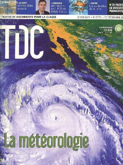 TDC , textes et documents pour la classe N 1026-15 dcembre 2011 : la mtorologie-Gense d'uns science- Quand les instituteurs taient mtorologues- La grande famille des nuages.