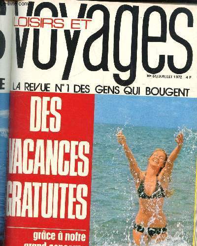 Loisirs et Voyages N51, juillet 1972 - La revue N 1 des gens qui bougent : Des vacances gratuites f=grce  notre grand concours d't.