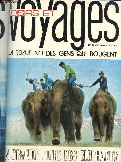 Loisirs et Voyages N 53, septembre 1972 -La revue N1 des gens qui bougent : La grande foire des lphants en Thailande