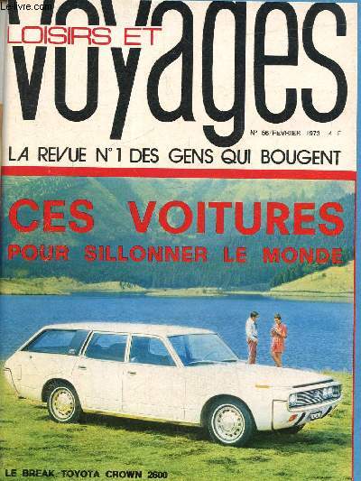 Loisirs et Voyages N58 , fvrier 1973 - La revue N 1 des gens qui bougent : Ces voitures pour sillonner le monde