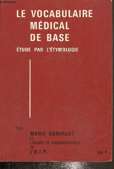 Le vocabulaire mdical de base, tide par l'tymologie, volume 2