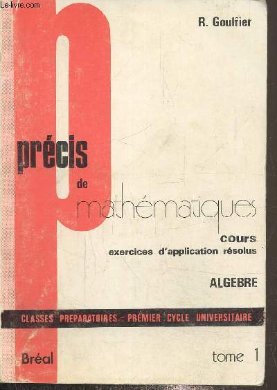 Prcis de mathmatiques cours, exercices d'application rsolus, Tome 1