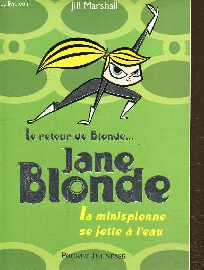 Le retour de Blonde...Jane Blonde, la miniespionne se jette  l'eau