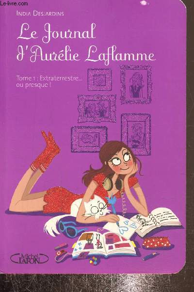 Le Journal d'Aurlie Laflamme- Tome 1 Extraterrestre... Ou presque !