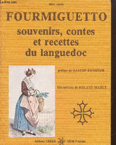 Fourmiguetto souvenirs, contes et recettes du languedoc