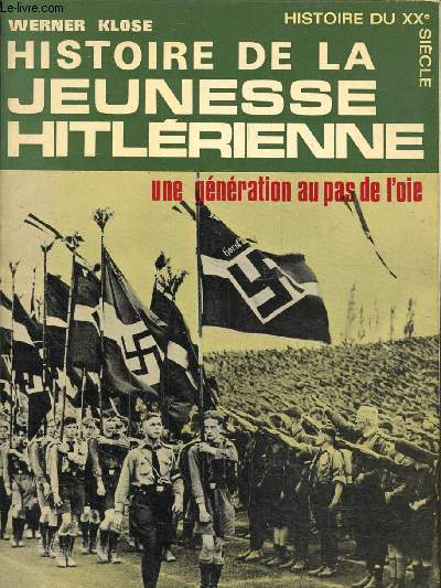 Histoire de la jeunesse hitlrienne, une gnration au pas de l'oie