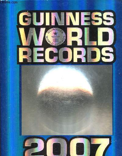 Guinness world records 2007, le livre de tous les records