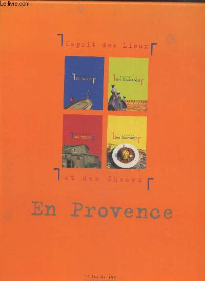 Esprit des lieux et des choses -En Provence