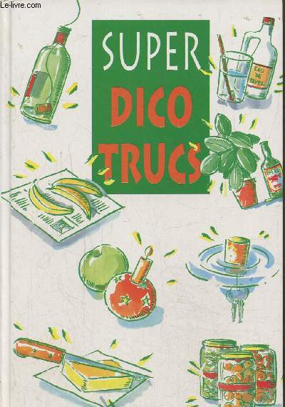 Super dico trucs- Les Trucs et recettes de Marie- Franoise