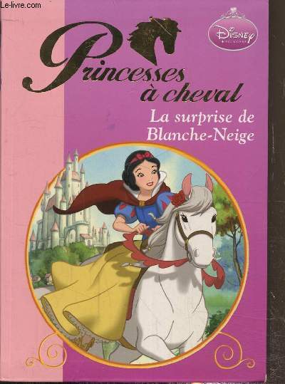 Princesses  cheval - La surprise de Blanche-Neige