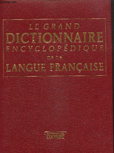 Le grand dictionnaire encyclopdique de la langue franaise, la langue & les noms propres