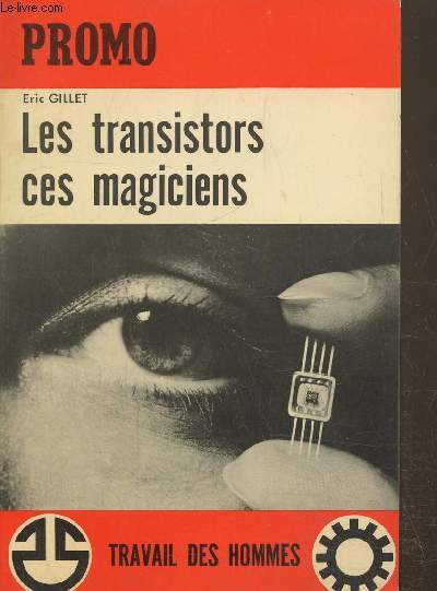 Promo N 8 : Les transistors ces magiciens