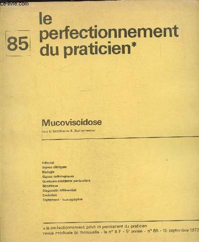 Le perfectionnement priv et permanent du praticien , n85, 5me anne 15 septembre 1972 : Mucoviscidose