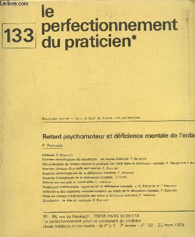 Le perfectionnement priv et permanent du praticien , n133 , 7e anne 25 mars 1974 : Retard psychomoteur et dficience mentale de l'enfant