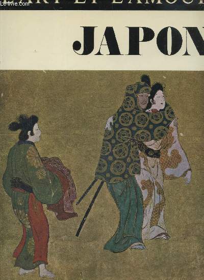 L'Art et l'Amour Japon- Shunga -Essai sur les reprsentations rotiques dans l'art Japonais