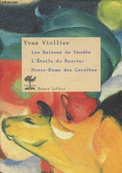 Yves Viollier, coffret 3 volumes : Les saisons de Vende- L'toile du Bouvier- Notre-Dame des Caraibes