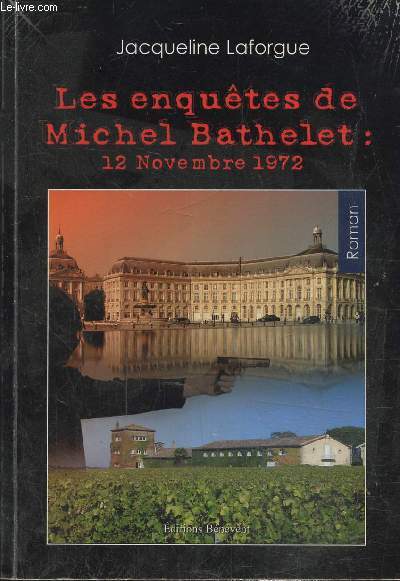 Les enqutes de Michel Bathelet : 12 Novembre 1972