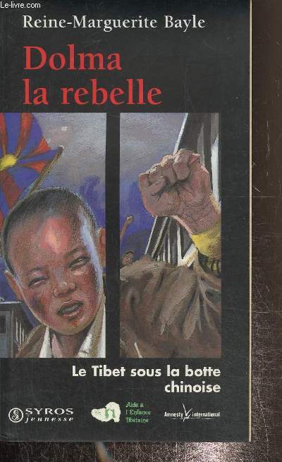 Dolma la rebelle- Le Tibet sous la botte chinoise