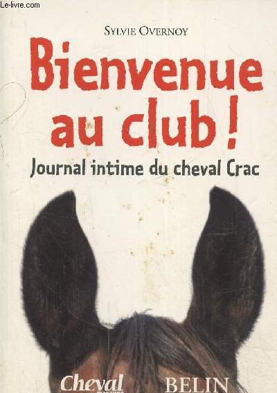 Bienvenue au club ! Journal intime du cheval Crac