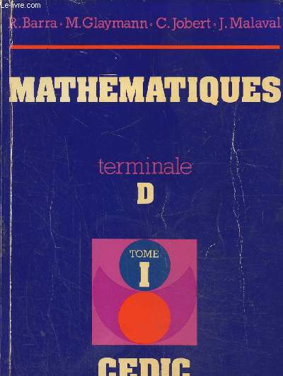 Mathmatiques terminale D, Tome I