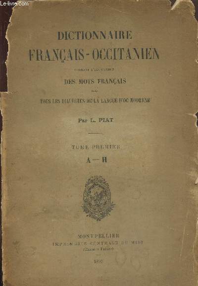 Dictionnaire francais-occitanien donnant l'equivalent des mots francais - tome premier : a - h.