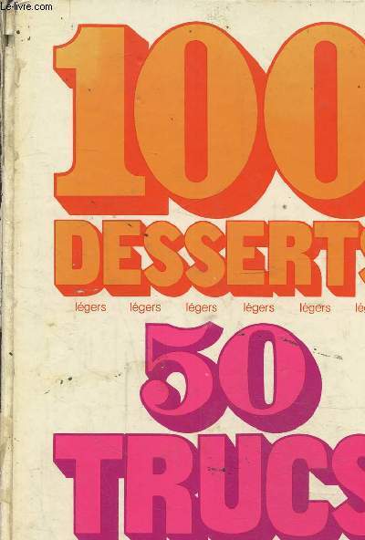 100 desserts lgers - 50 trucs faciles