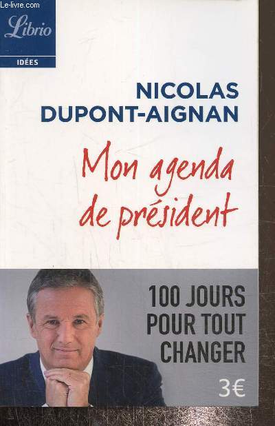 Mon agenda de prsident- 100 jours pour tout changer