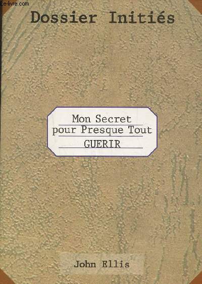 Mon secret pour presque tout gurir