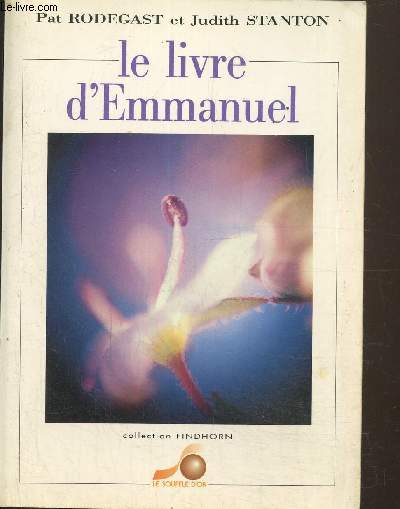 Le livre d'emmanuel- Un manuel pour bien vivre dans le cosmos - Rodegast Pat-...