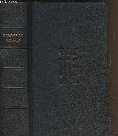 Paroissien romain contenant l'office de la messe de tous les dimanches et des ftes qui peuvent se clbrer la dimanche- Nouvelle dition