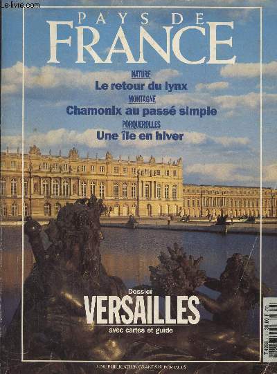 Pays de France N janvier-fvrier 1992 : dossier Versailles avec cartes et guide- Retour  pas de lynx- Porquerolles : vagues  l'me- Berry en la demeure- Chamonix : l'or du mont blanc.