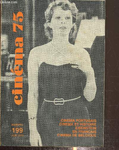 Cinema 75 N 199- juin 1975 : cinma portugais, cinema et histoire, eisenstein en franais, cinema en Belgique