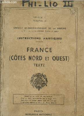 Service hydrographique de la marine - instructions nautiques - france ctes nord et ouest - srie c , volume II