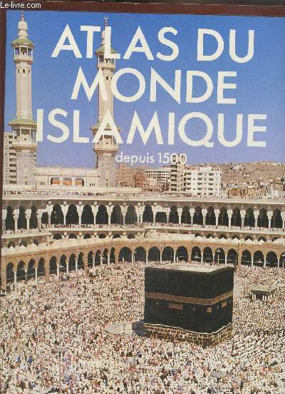 Atlas du monde islamique depuis 1500
