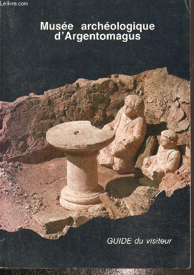Muse archologique d'Argentomagus, guide du visiteur