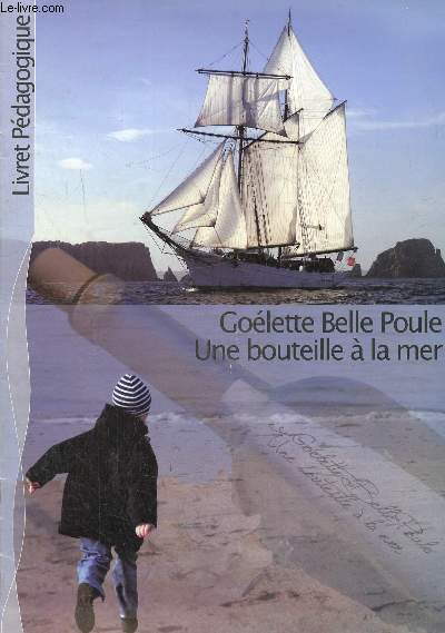 Golette belle poule , une bouteille  la mer- Livret pdagogique.