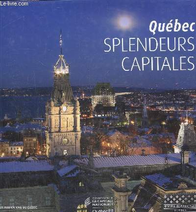 Qubec, splendeurs capitales