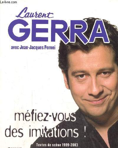 Mfiez-vous des imitations ! Textes de scne 1999-2003