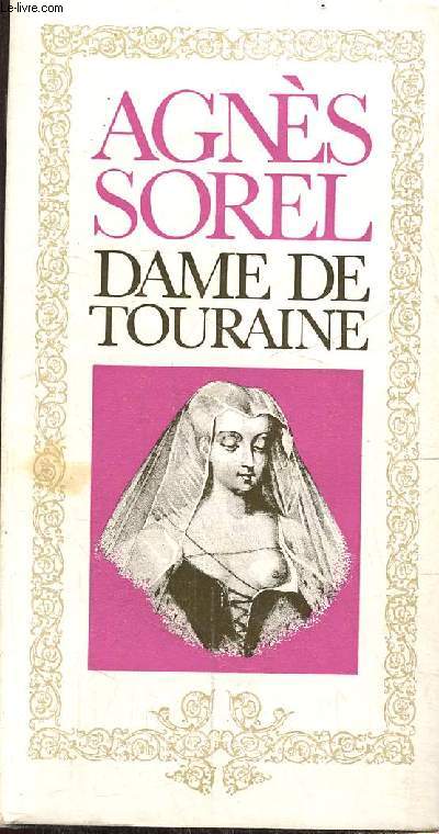 Agns Sorel Dame de Touraine