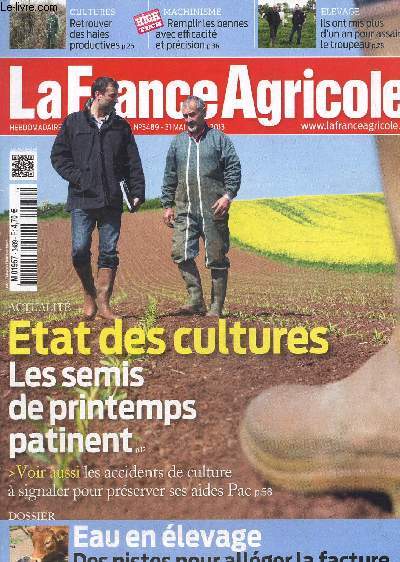 La France agricole N3489 : 31 mai 2013 : Etat des cultures-Les semis de printemps patinent-Restriction des nocotinoides  compter du 1er dcembre 2013- La conf'porte un leveur laitier  sa tte- Les leveurs rclament des aides couples.