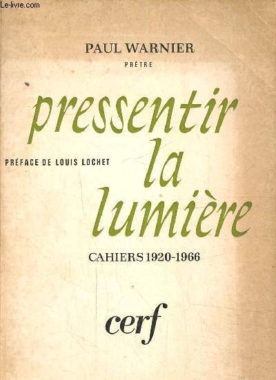 Pressentir la lumire, cahiers 1920-1966