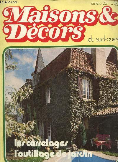 Maisons & dcors du sud-ouest N 22, juin juillet 1976 : Les carrelages , l'outillage de jardin