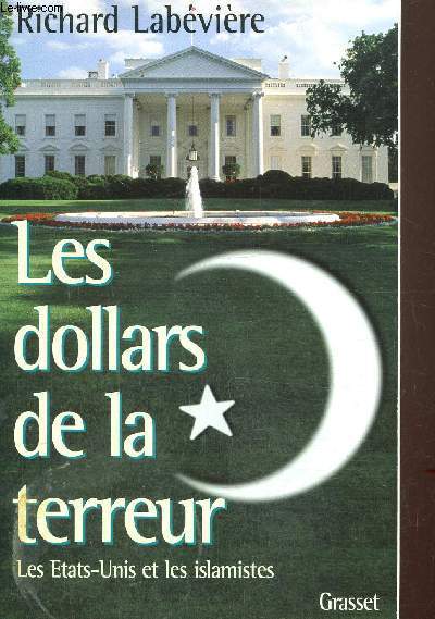 Les dollars de la terreur, les Etats-Unis et les islamistes