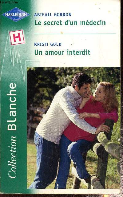 Le secret d'un mdecin/ Un amour interdit, collection blanche