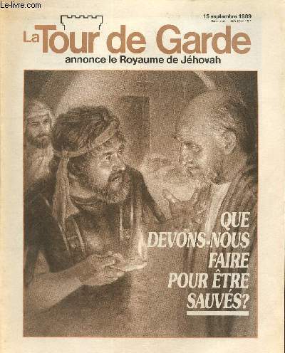La tour de garde, annonce le royaume de jhovah 15 septembre 1989 : Que devons nous faire pour tre sauvs?