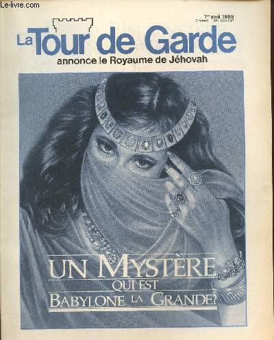 La tour de garde, annonce le royaume de jhovah 1 er avril 1989 : Un muystre qui est Babylone la grande?